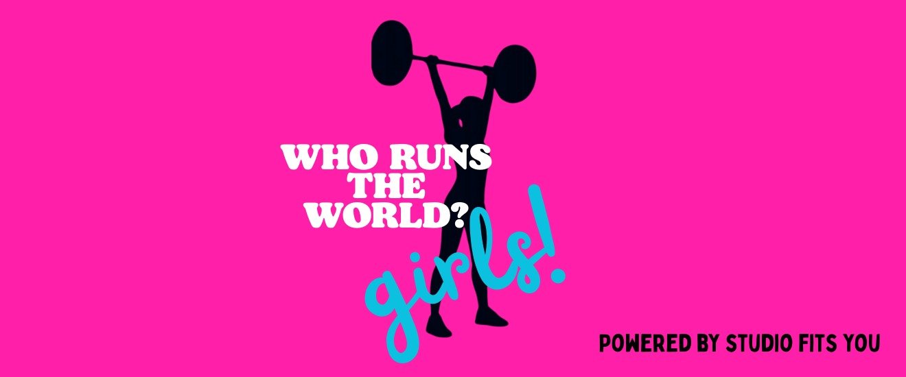 WHO RUNS THE WORLD? GIRLS!